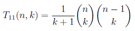 T_{11}(n,k) = \frac{1}{k+1} \binom{n}{k}\binom{n-1}{k}