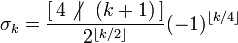 \sigma_k = \frac{[\,4\not{ \mid} \ \ (k+1)\,]}{2^{\lfloor k / 2 \rfloor}}
{(-1)^{\lfloor k/4 \rfloor }} 