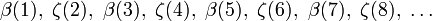 
\beta(1),\ \zeta(2),\ \beta(3),\ \zeta(4),\ \beta(5),\ \zeta(6),\ \beta(7),\  \zeta(8), \ \ldots
