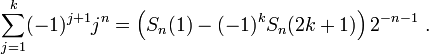 \sum_{j=1}^{k} (-1)^{j+1} j^n = \left(S_n(1)- (-1)^k S_n(2k+1) \right) 2^{-n-1} \ .