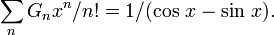 \sum_{n } G_n x^n/n! = 1/(\cos\, x - \sin\, x).