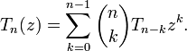  T_n(z) = \sum_{k=0}^{n-1} \binom{n}{k} T_{n-k} z^{k}  .