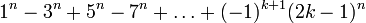 1^n-3^n+5^n-7^n+\ldots+(-1)^{k+1}(2k-1)^n