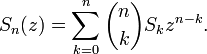  S_n(z)=\sum_{k=0}^{n}\binom{n}{k} S_k z^{n-k} .