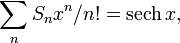 \sum_{n } S_n x^n/n! = \text{sech}\, x,