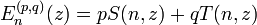  E_n^{(p,q)}(z) = pS(n,z) + qT(n,z)