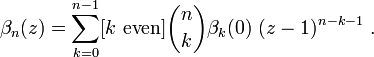 
\beta_n(z) = \sum_{k=0}^{n-1}[ k \ \text{even} ] \binom{n}{k}\beta_k(0)\ (z-1)^{n-k-1} \ .
